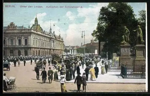 AK Berlin, Unter den Linden, Aufziehen der Schlosswache