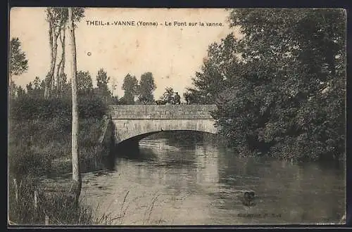 AK Theil-s.-Vanne /Yonne, Le Pont sur la vanne