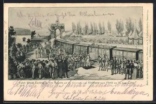 Künstler-AK Fahrt König Ludwig I. von Bayern auf der Eisenbahn von Nürnberg nach Fürth 1836
