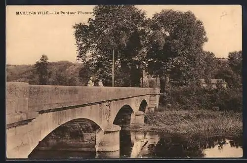 AK Mailly-la-Ville, Le Pont sur l`Yonne