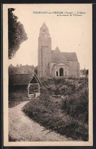 AK Thorigny-sur-Oreuse /Yonne, L`Église et la source de l`Oreuse