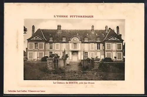 AK Bontin /Yonne, Le Château de Bontin près Ormes