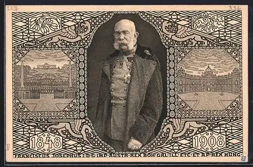 AK Kaiser Franz Josef I. von Österreich, 60. Regierungs-Jubiläum, 1848-1908