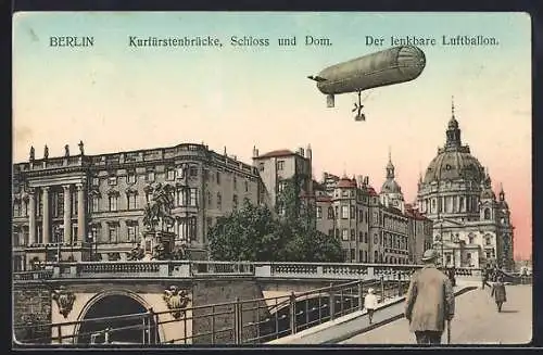 AK Berlin, Kurfürstenbrücke, Kgl. Schloss, Dom, Zeppelin, Luftschiff