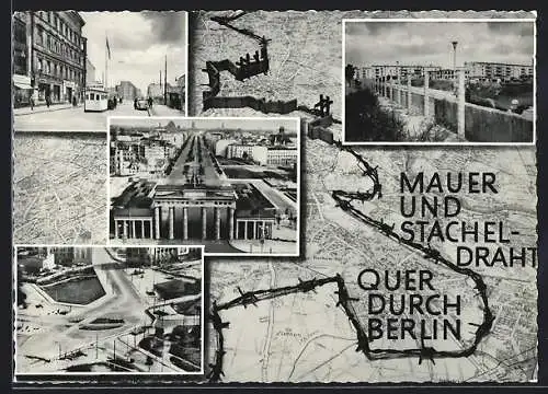 AK Berlin, Mauer und Stacheldraht quer durch die Stadt, Landkarte mit Verlauf der Berliner Mauer, Brandenburger Tor