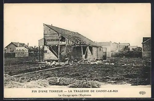 AK Choisy-le-Roi, Bonnot-Bande, Fin d`une terreur, le garage après l`explosion