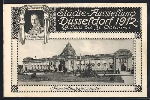 AK Düsseldorf, Städte-Ausstellung 29.06.-31.10.1912, Ausstellungsgebäude, S.K.H. Prinz August Wilh. von Preussen