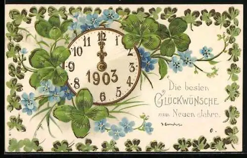 AK Kleeblätter und Blumen, Jahreszahl 1903 in einer Uhr, Neujahrsgruss