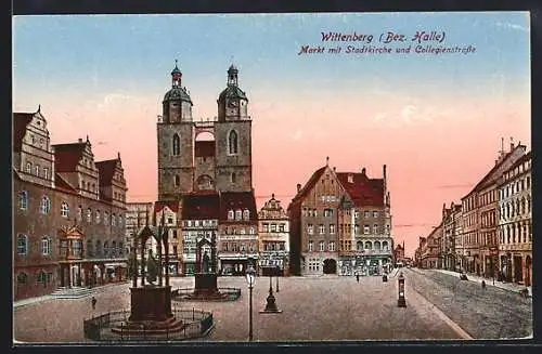 AK Wittenberg / Elbe, Markt mit Stadtkirche und Collegienstrasse