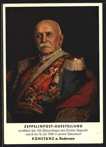Künstler-AK Graf Zeppelin in Uniform, Ausstellung 100. Geburtstages des Grafen Zeppelin 1938, Ganzsache
