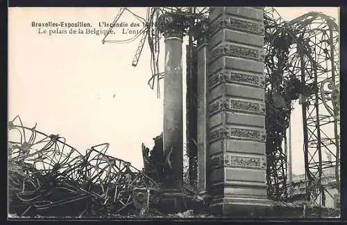 AK Bruxelles, Exposition Universelle de Bruxelles 1910, l`Incendie des 14-15 Aout 1910, le Palais de la Belgique