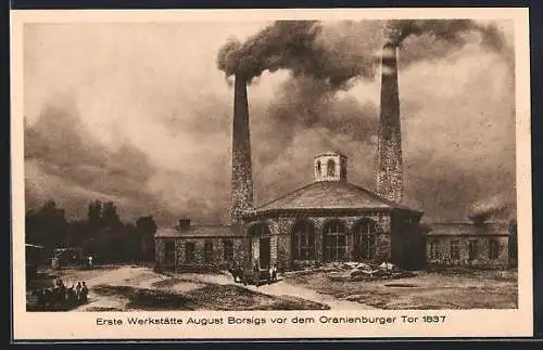 Künstler-AK Berlin, Erste Werkstätte August Borsigs vor dem Oranienburger Tor 1837