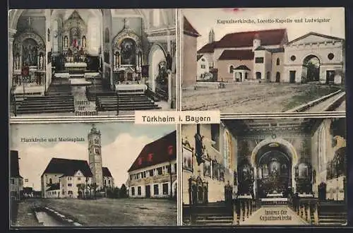 AK Türkheim / Schwaben, Pfarrkirche & Marienplatz, Inneres d. Pfarrkirche, Kapuzinerkirche, Loretto-Kapelle & Ludwigstor