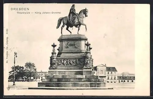 AK Dresden, König Johann-Denkmal auf dem Theaterplatz