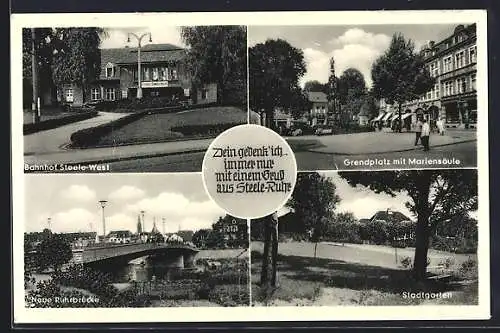 AK Steele a. Ruhr, Bahnhof West, Grendplatz mit Mariensäule, Stadtgarten, Neue Ruhrbrücke