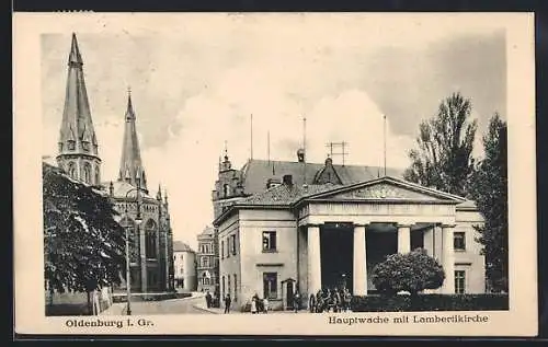 AK Oldenburg i. Gr., Hauptwache mit Lambertikirche
