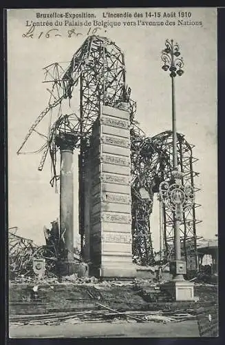 AK Bruxelles, Exposition 1910, L`Incendie 1910, L`entree du Palais de Belgique vers l`avenue des Nations