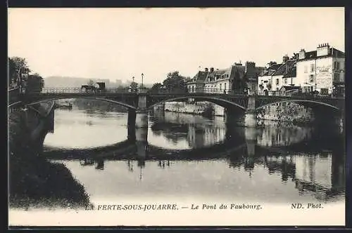 AK La Ferté-sous-Jouarre, Le Pont du Faubourg