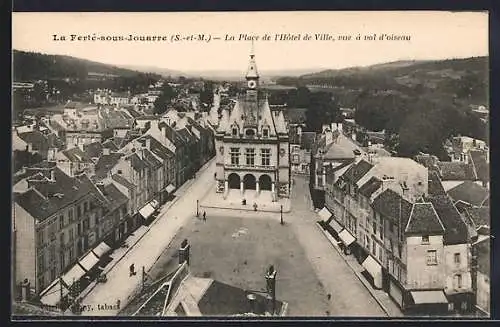 AK La Ferté-sous-Jouarre /S.-et-M., La Place de l`Hôtel de Ville, vue à vol d`oiseau