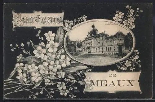 AK Meaux, Souvenir de Meaux avec vue de l`hôtel de ville et fleurs décoratives