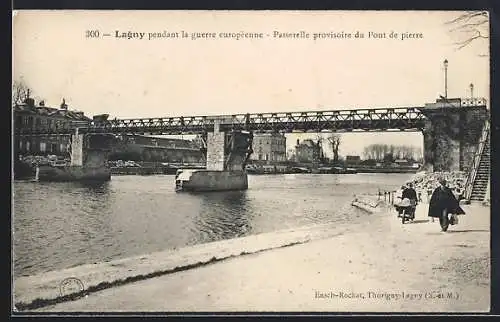 AK Lagny, Passerelle provisoire du Pont de pierre pendant la guerre européenne