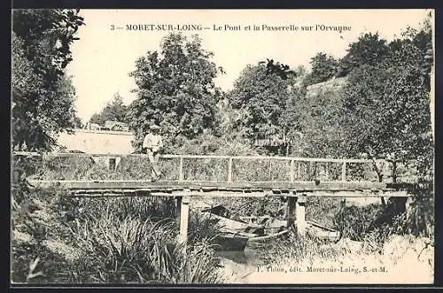 AK Moret-sur-Loing, Le Pont et la Passerelle sur l`Orvanne