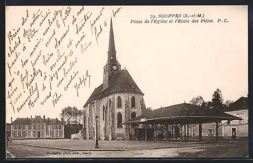 AK Souppes /S.-et-M., Place de l`Église et l`École des Filles