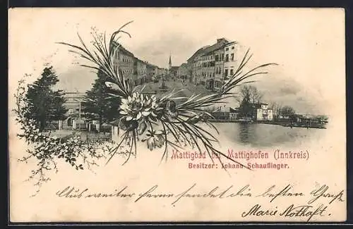 AK Mattighofen /Innkreis, Mattigbad, Bes. Johann Schauflinger, Ortsansicht