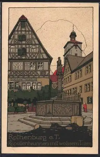 Steindruck-AK Rothenburg / Tauber, Kapellenbrunnen mit weissem Turm, Weinkeller Meistertrunk