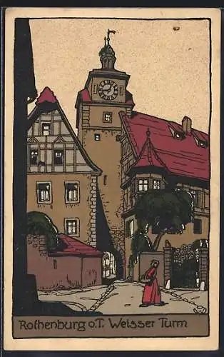 Steindruck-AK Rothenburg / Tauber, Strassenpartie am Weissen Turm