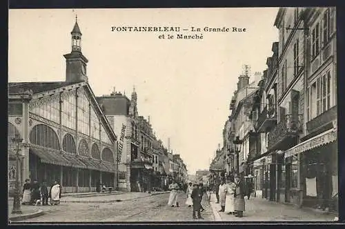 AK Fontainebleau, La Grande Rue et le Marché
