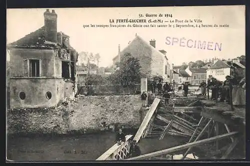 AK La Ferté-Gaucher /S.-et-M., Le Pont de la Ville détruit par les troupes francaises le 5 Septembre 1914