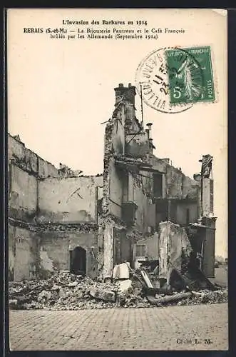 AK Rebais /S.-et-M., La Bijouterie Pautreau et le Café Francais brûlés par les Allemands, Septembre 1914