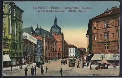 AK Budapest, Kunstgewerbe-Museum in der Üllöer-Strasse, Strassenbahn