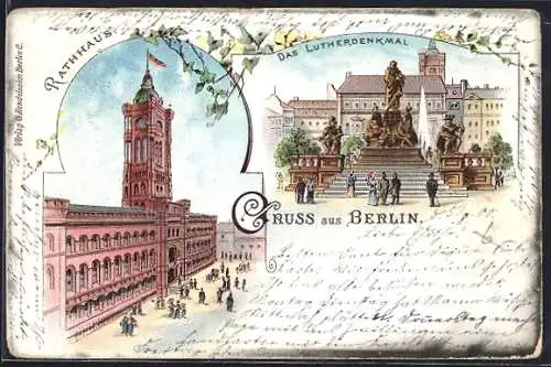 Lithographie Berlin, Rathaus, Lutherdenkmal, Efeuranken, Um 1900, Neuer Markt