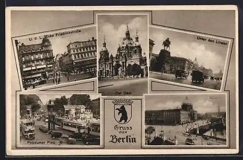 AK Berlin, Dom, Unter den Linden Ecke Friedrichstrasse, Potsdamer Platz und Schloss