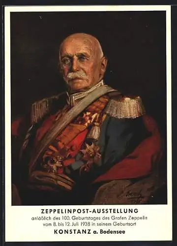 AK Konstanz, Zeppelinpost-Ausstellung, Portrait des Grafen Zeppelin in Uniform, zum 100. Geburtstag, im Juli 1938