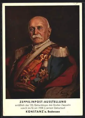 AK Konstanz, Zeppelinpost-Ausstellung, Portrait des Grafen Zeppelin in Uniform, zum 100. Geburtstag, im Juli 1938