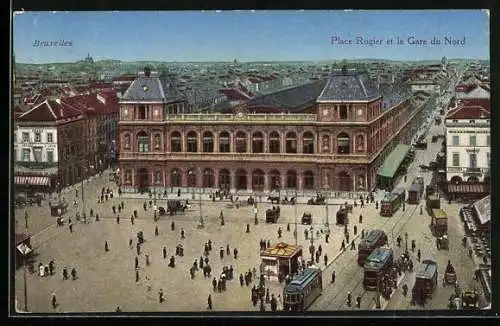 AK Bruxelles, Place Rogier, Gare du Nord, Blick auf den Bahnhofsplatz mit Strassenbahnen
