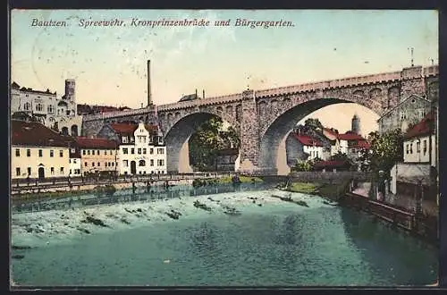 AK Bautzen, Spreewehr, Kronprinzenbrücke und Bürgergarten