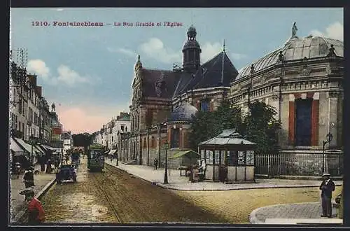 AK Fontainebleau, La Rue Grande et l`Eglise, Strassenbahn