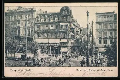 AK Berlin, Cafe Bauer und Hotel Behrens Unter den Linden, dichter Verkehr