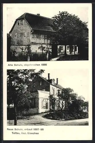 AK Tettau / Glauchau, Alte Schule abgebrochen 1888, Neue Schule erbaut 1887-88