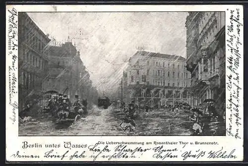 AK Berlin, Hochwasser am Rosenthaler Tor und Brunnenstrasse