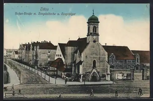 AK Zittau, Sedan-Strasse m. Hospitalkirche u. Hospitalgut