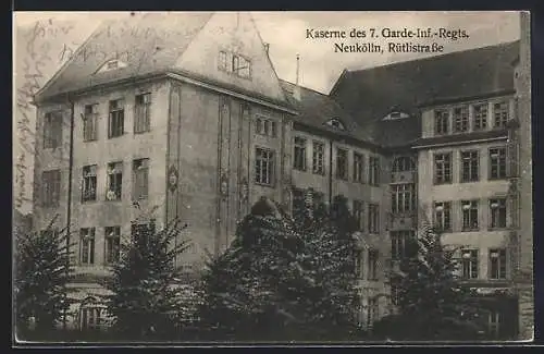AK Berlin-Neukölln, Kaserne des 7. Garde-Inf.-Regts., Rütlistrasse