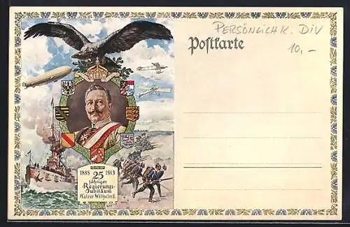 Künstler-AK Kaiser Wilhelm II. im Portrait mit schwarzem Adler, Zeppelin, Kriegsschiff. 25. Jähr. Regierungsjubiläum