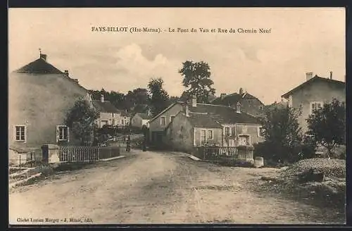 AK Fays-Billot /Hte-Marne, Le Pont du Vau et Rue du Chemin Neuf