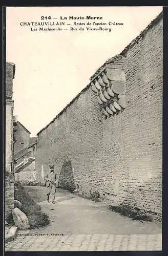 AK Chateauvillain /La Haute-Marne, Restes de l`ancien Château, Les Machicoulis, Rue du Vieux-Bourg