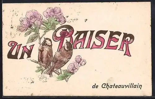 AK Chateauvillain, Deux oiseaux et fleurs avec texte Un Baiser